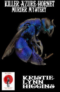 Title: Killer Azure Hornet Murder Mystery: Ronin Flash Fiction 2023 #6, Author: Kristie Lynn Higgins