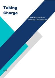 Title: Taking Charge: A Practical Guide to Develop Your Business, Author: PoGCM