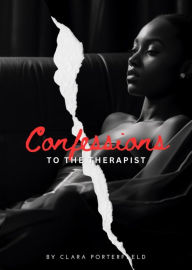 Title: Confessions To The Therapist, Author: Clara Porterfield