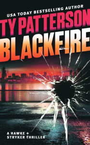 Title: Blackfire: A Hawke and Stryker Thriller, Author: Ty Patterson