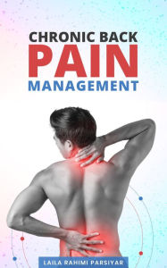 Title: Chronic Back Pain Management, Author: Laila Rahimi Parsiyar