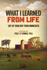 Title: What I learned from Life, Author: Paul F.O Connell