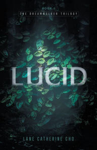 Title: Lucid, Author: Lane Catherine Cho