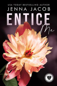 Title: Entice Me: A Steamy Multicultural Forbidden Lovers Emotional Dark Romance, Author: Jenna Jacob