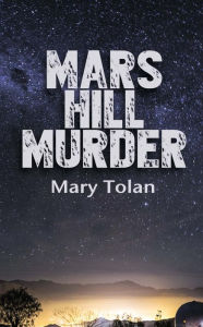 Title: Mars Hill Murder, Author: Mary Tolan