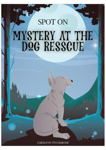 SPOT ON - Mystery At The Dog Rescue