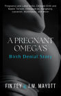 A Pregnant Omega's Birth Denial Story