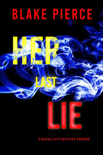 Her Last Lie (A Rachel Gift FBI Suspense ThrillerBook 13)