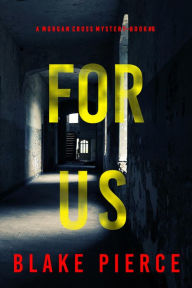 Title: For Us (A Morgan Cross FBI Suspense ThrillerBook Six), Author: Blake Pierce