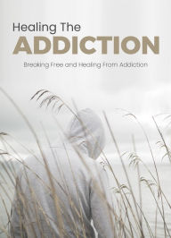 Title: Healing The Addiction, Author: Detrait Vivien