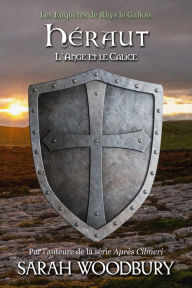 Title: Héraut: L'Ange et le Calice (Les Enquêtes de Rhys le Gallois 4), Author: Sarah Woodbury