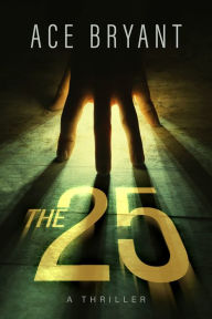 Title: The 25, Author: Ace Bryant