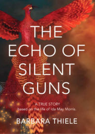 Title: The Echo of Silent Guns, Author: Barbara Thiele