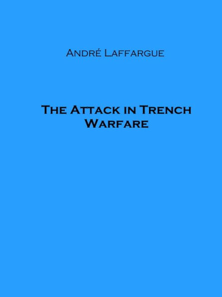 The Attack in Trench Warfare (Illustrated)