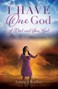 Title: I Have One God, Author: Linda J Walker