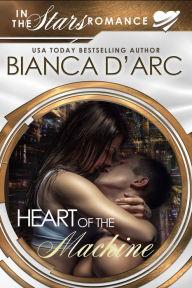 Title: Heart of the Machine, Author: Bianca D'Arc
