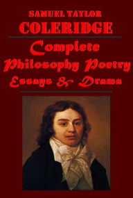 Title: Complete Philosophy Poetry Essays & Drama - Rime of the Ancient Mariner, Complete Poetical Works, Lyrical Ballads, Author: Samuel Taylor Coleridge