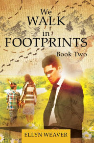 Title: We WALK in FOOTPRINTS BOOK TWO, Author: Ellyn Weaver