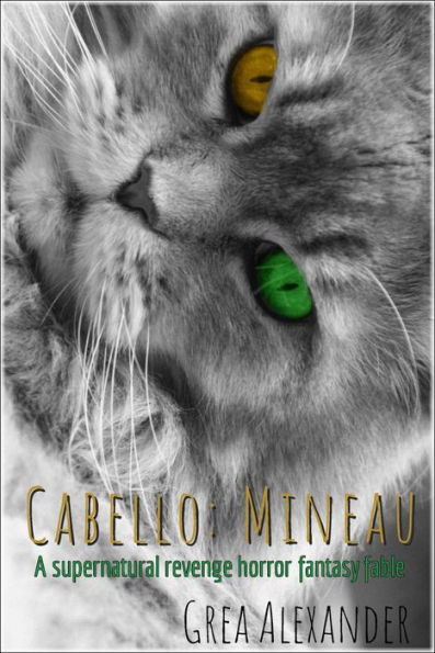 Cabello: Mineau: A supernatural revenge horror fantasy fable