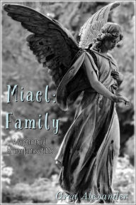 Title: Miael: Family: A supernatural horror fantasy fable, Author: Grea Alexander