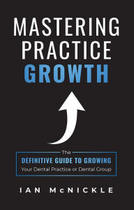 Title: Mastering Practice Growth, Author: Ian McNickle