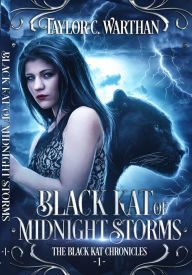 Title: Black Kat Of Midnight Storms, Author: Taylor Warthan