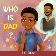 Title: Who Is Dad?, Author: Tara Chase