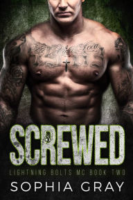 Title: Screwed (Book 2), Author: Sophia Gray