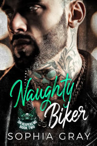 Title: Naughty Biker (Book 2), Author: Sophia Gray
