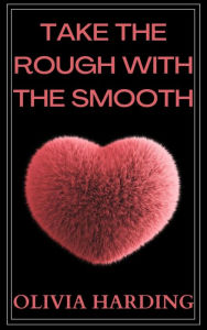 Title: Take the Rough with the Smooth: Taboo erotic short story: Has she met her match?, Author: Olivia Harding