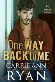 Title: One Way Back to Me, Author: Carrie Ann Ryan