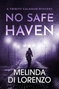Title: No Safe Haven, Author: Melinda Di Lorenzo