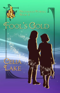 Title: Fool's Gold: a 1920s historical fantasy romance, Author: Celia Lake
