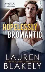 Free computer ebooks download pdf format Hopelessly Bromantic by Lauren Blakely in English