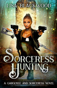 Title: Sorceress Hunting, Author: Lisa Blackwood