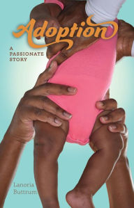 Title: Adoption: A Passionate Story, Author: Lanoria Buttrum