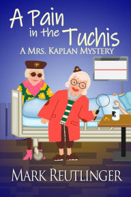 Free downloads of audio books for ipod A Pain in the Tuchis, a Mrs. Kaplan Mystery by  9781509238736