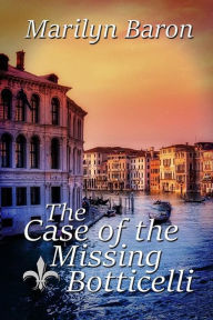 Title: The Case of the Missing Botticelli, Author: Marilyn Baron