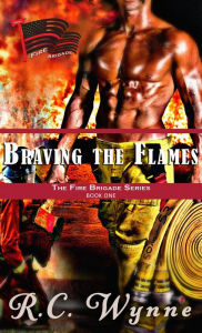 Title: Braving the Flames, Author: R. C. Wynne