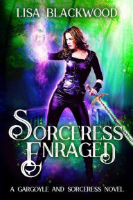 Title: Sorceress Enraged, Author: Lisa Blackwood