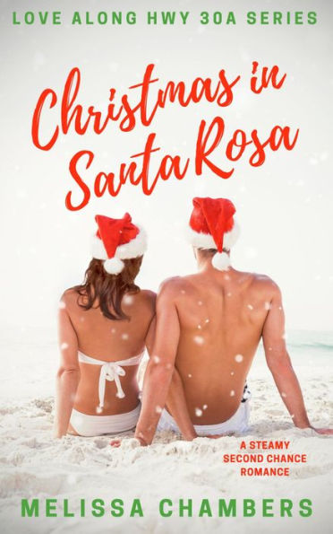 Christmas in Santa Rosa: A Steamy Second Chance Romance