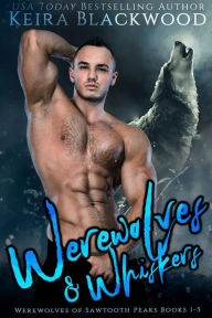 Title: Werewolves & Whiskers: Werewolves of Sawtooth Peaks Box Set, Author: Keira Blackwood