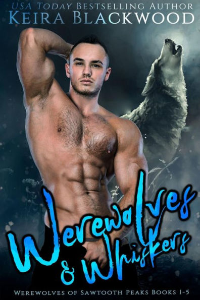 Werewolves & Whiskers: Werewolves of Sawtooth Peaks Box Set