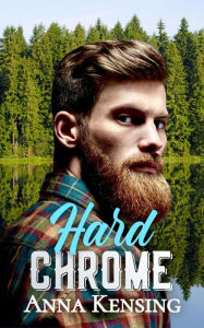 Title: Hard Chrome, Author: Anna Kensing