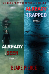 Title: A Laura Frost FBI Suspense Thriller Bundle: Already Seen (#2) and Already Trapped (#3), Author: Blake Pierce