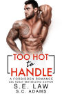Too Hot To Handle: A Forbidden Romance