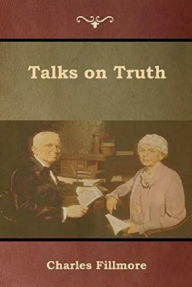 Title: Talks on Truth, Author: Charles Fillmore