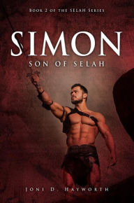 Title: SIMON: SON OF SELAH, Author: Joni D. Hayworth