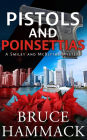 Pistols and Poinsettias: A clean read whodunit filled with mystery, suspense and murder