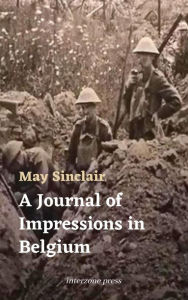 Title: A journal of impressions in Belgium, Author: May Sinclair